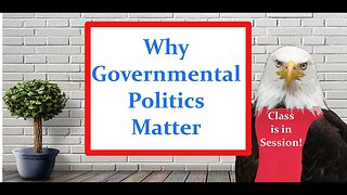 Why Governmental Politics Matter