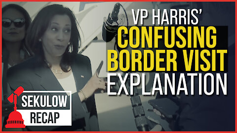 Watch: VP Harris’ Confusing Explanation for Border Visit