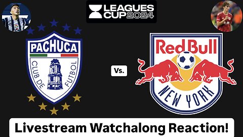 CF Pachuca Vs. New York Red Bulls Leagues Cup 2024 Group Stage Livestream Watchalong Reaction