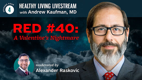 Healthy Living Livestream: Red #40: A Valentine's Day Nightmare