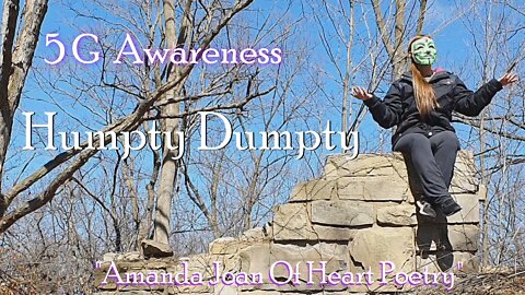 "Humpty Dumpty" 5G Awareness Poem/ By: "Amanda Joan of Heart" Poetry