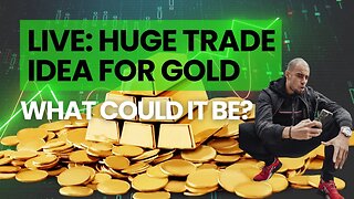 LIVE: Huge Trade Idea for Gold - What Could it Be?