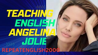 Teaching English with Angelina Jolie || Hollywood actress part 3