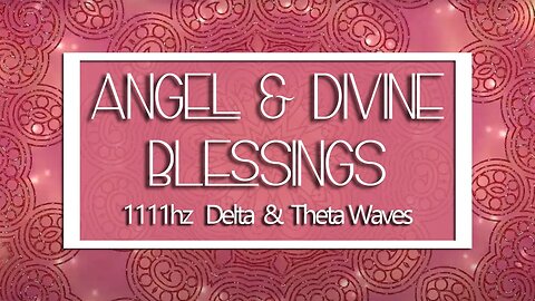 1111 Hz Angelic Frequency | Healing Music | Receive Divine Blessings, Love & Protection
