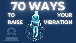 70 Ways To Raise Your Vibration! (Full audiobook)