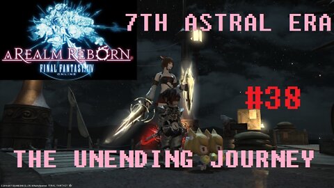 Final Fantasy XIV - The Unending Journey (PART 38) [The Reason Roaille] Seventh Astral Era