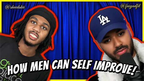 How Men Can Self-Improve | A Conversation Between Two Muslims | Featuring @FaiyadFit