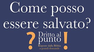 Come posso essere salvato? - Dritto al punto