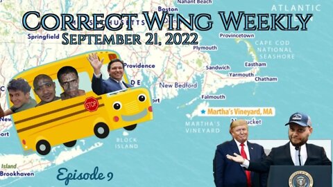 Deep State, Trump's America, Martha's Vineyard || Correct Wing Weekly Ep. 9 || 9/21/22