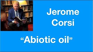 #54 Jerome Corsi on abiotic oil