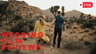 Reviewing YOUR Wedding Films [Submit NOW!]
