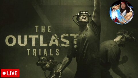 🔴LIVE - THE OUTLAST TRIALS - PAUL HADOUKEN - THE COMPANY BOYZ BACK AT WORK