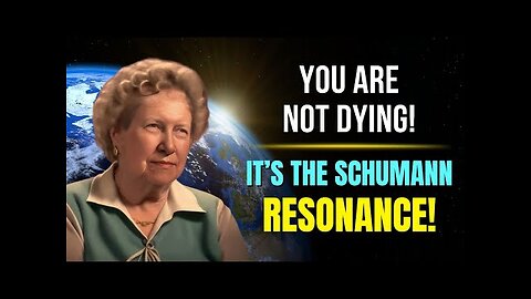 You’re Not Dying, It’s The Schumann Resonance! ✨ Dolores Cannon