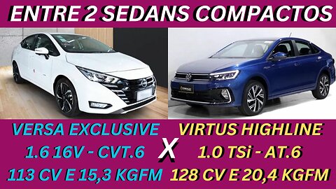 ENTRE 2 CARROS - NISSAN VERSA X VOLKSWAGEN VIRTUS - ASPIRADO OU TURBO ? DESIGNER OU ESPORTIVIDADE ?