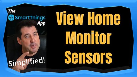 View Home Monitor Sensors - The SmartThings App Simplified