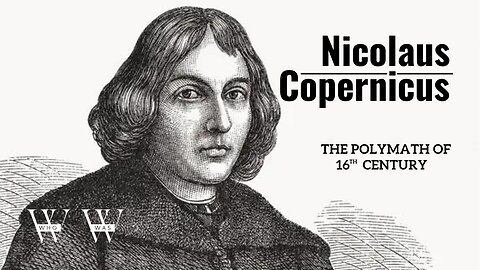 Man Who Moved the Earth | Nicolaus Copernicus and the Heliocentric Revolution | Biography