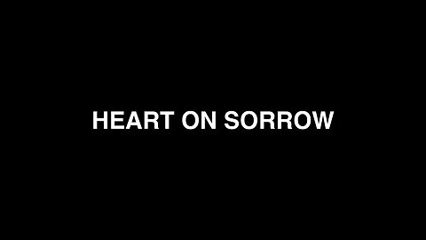 HEART ON SORROW