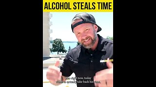 Alcohol Steals Time