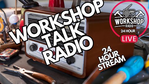 WORKSHOP TALK RADIO 2ND ANNUAL - 24 HOUR STREAM PART 1