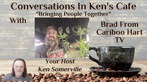 Conversations In Ken’s Café With: Brad Of Cariboo Hart TV
