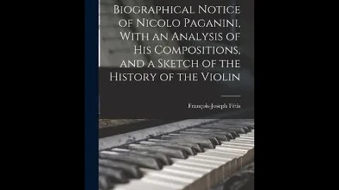 Biographical Notice Of Nicolo Paganini With An Analysis Of His Compositions by F.J Fetis - Audiobook