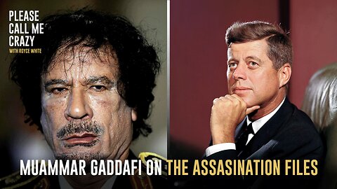 Muammar Gaddafi Call For United Nations To Open The Assassination Files | Please Call ME Crazy