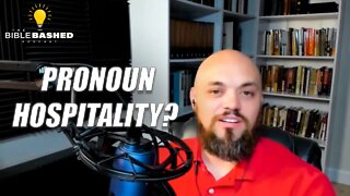 Should Christians Show Pronoun Hospitality?