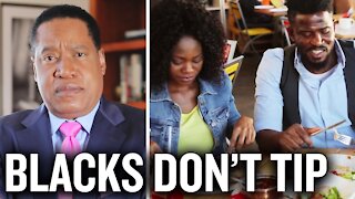 Blacks Are Lousy Tippers; Hurts ‘Race Relations’ | Larry Elder
