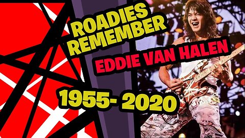 Roadies Remember Eddie Van Halen RIP EVH 1955-2020