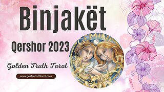 🔮♊️Binjakët parashikimi për muajin Qershor 2023 ♊️🔮