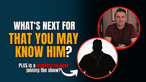 What Is the Future of the That You May Know Him Podcast? - Episode 191