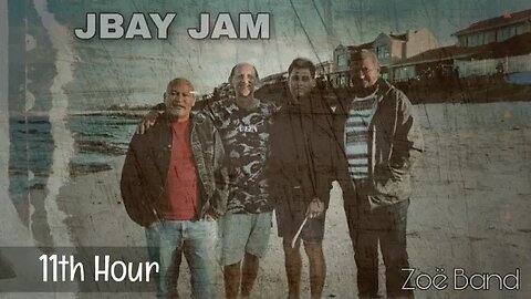 11th Hour - Zoë Band - JBay Jam 30+ years later