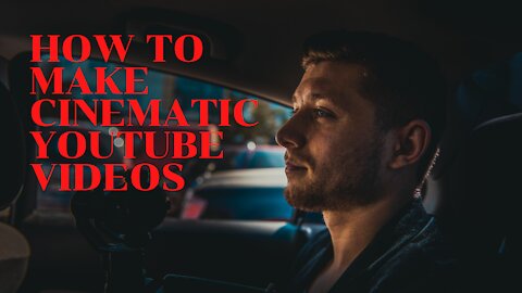 How to make Cinematic YouTube videos