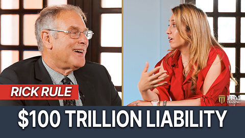 Rick Rule: $100 Trillion Dollars in Liability; Why This is Far Worse Than Post Vietnam Dollar Crisis