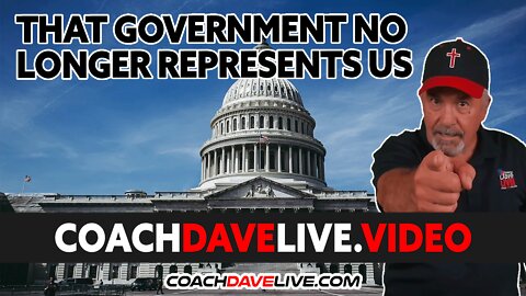 Coach Dave LIVE | 7-19-2022 | Coach Dave LIVE | 7-19-2022 | THAT GOVERNMENT NO LONGER REPRESENTS US