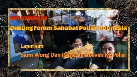 BPI KPNPA RI Dukung Forum Sahabat Polisi Indonesia Laporkan Baim Wong Dan Paula Verhoeven Ke Polisi