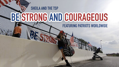 Be Strong and Courageous (Official Music Video) - Sheila and the TSP (featuring Patriots worldwide)