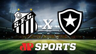AO VIVO: Santos x Botafogo - 03/11/19 - Brasileirão - Futebol JP