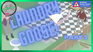Doing People's Laundry For Free! | Untitled Goose Game | Part 2