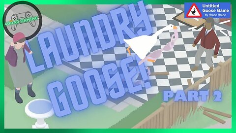 Doing People's Laundry For Free! | Untitled Goose Game | Part 2