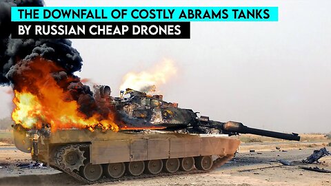 The Surprising Defeat of $10 Million Tanks by Russia's Cheap Drones
