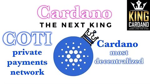 Cardano #1 Decentralized POS Chain And COTI Private payments Network