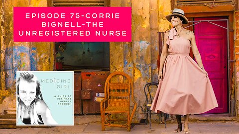 Episode 75-Corrie Bignell-The Unregistered Nurse