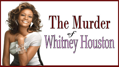 The Murder of Whitney Houston
