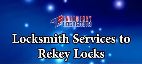 Locksmith Services to Rekey Locks | Emergency Locksmith