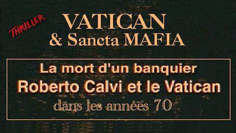 VATICAN et "Sancta Mafia" (R.Calvi) dans les années 70...Un vrai "thriller" !