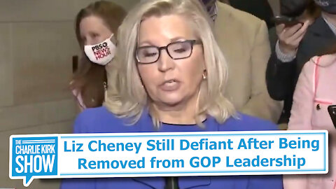 Liz Cheney Still Defiant After Being Removed from GOP Leadership