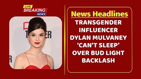 Transgender influencer Dylan Mulvaney ‘can’t sleep’ over Bud Light backlash