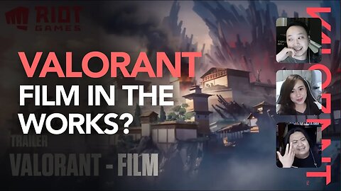 Valorant Film In the Works? Fake or Real?
