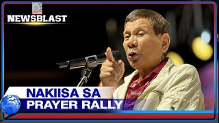 FPRRD, nakiisa sa 'Laban Kasama Ang Bayan' Prayer Rally